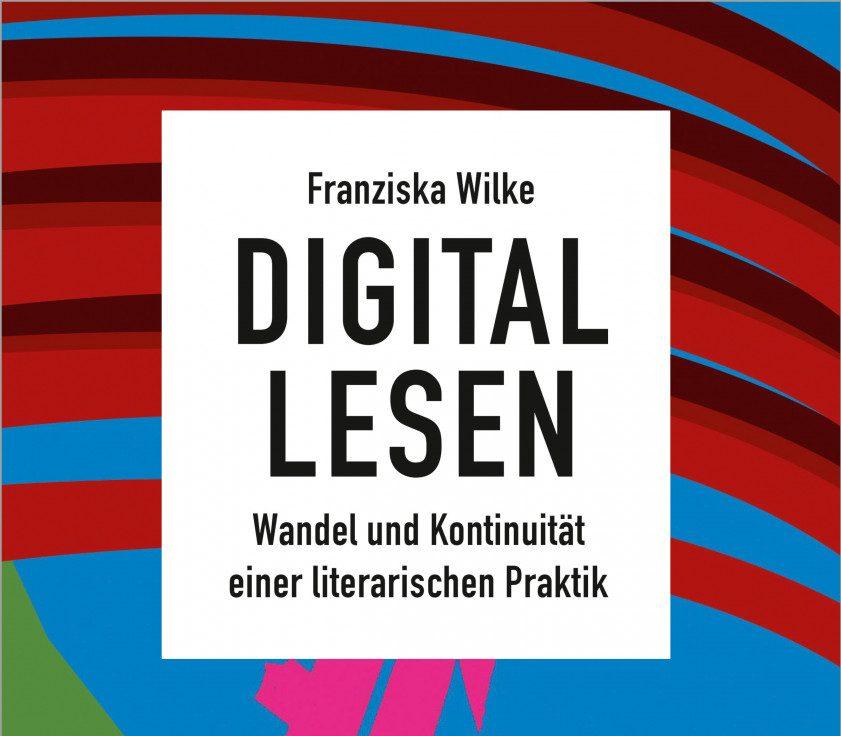 Cover (Ausschnitt) zu Franziska Willke: Digital Lesen. Bielefeld: transcript, 2022.