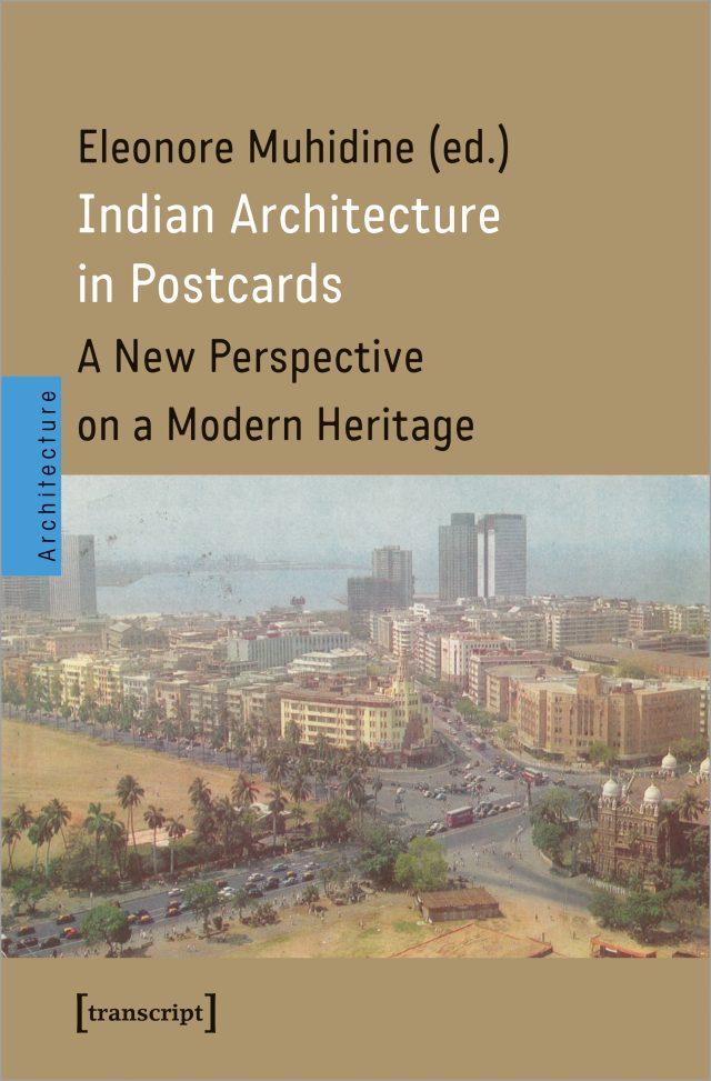 cover image of the open access book "Indian Architecture in Postcards A New Perspective on a Modern Heritage", edited by Éléonore Muhidine
