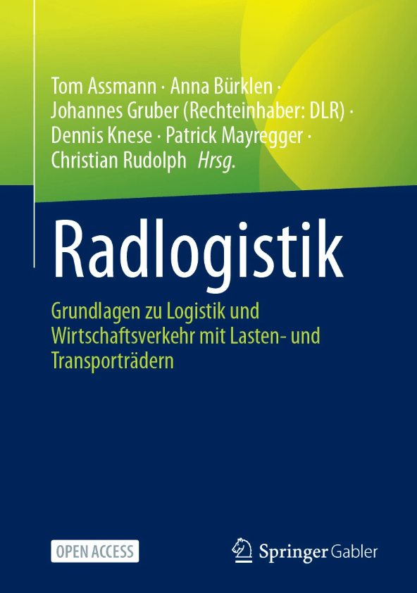 Cover zum Open-Access-Buch "Radlogistik Grundlagen zu Logistik und Wirtschaftsverkehr mit Lasten- und Transporträdern" von Tom Assmann, Anna Bürklen et al. (2024)