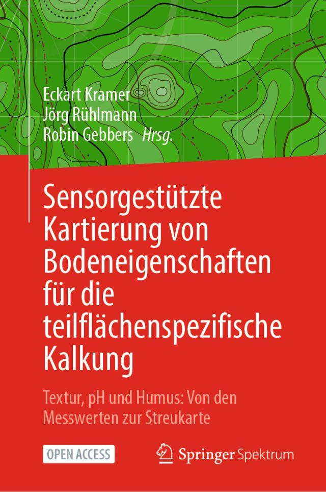 Cover zum Open-Access-Buch Sensorgestützte Kartierung von Bodeneigenschaften für die teilflächenspezifische Kalkung von Eckart Kramer, Jörg Rühlmann und Robin Gebbers (2024)